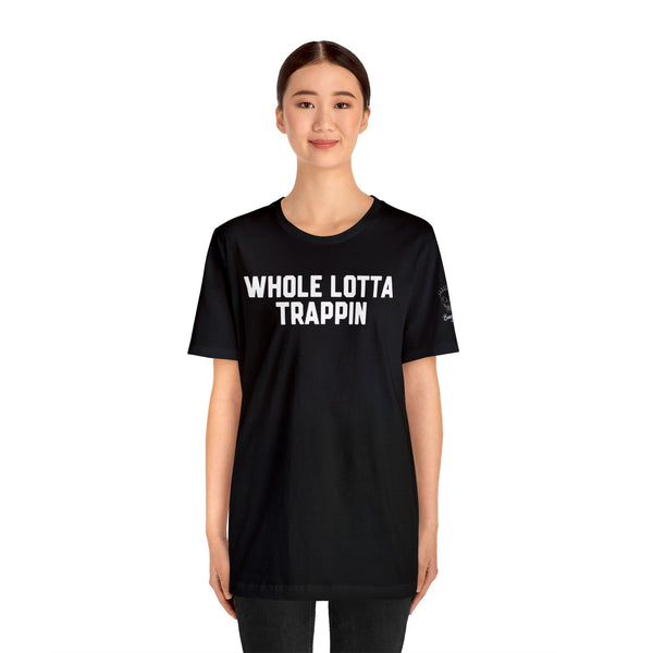 Whole Lotta Trappin Classic T-Shirt