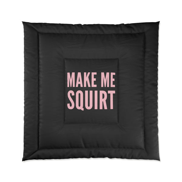 Bangland® Make Me Squirt Comforter