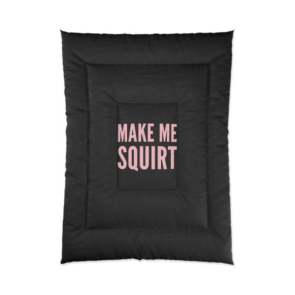 Bangland® Make Me Squirt Comforter
